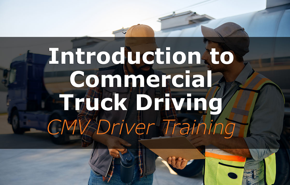 You are currently viewing Introduction to Commercial Truck Driving (CMV Driver Training) (PSM)