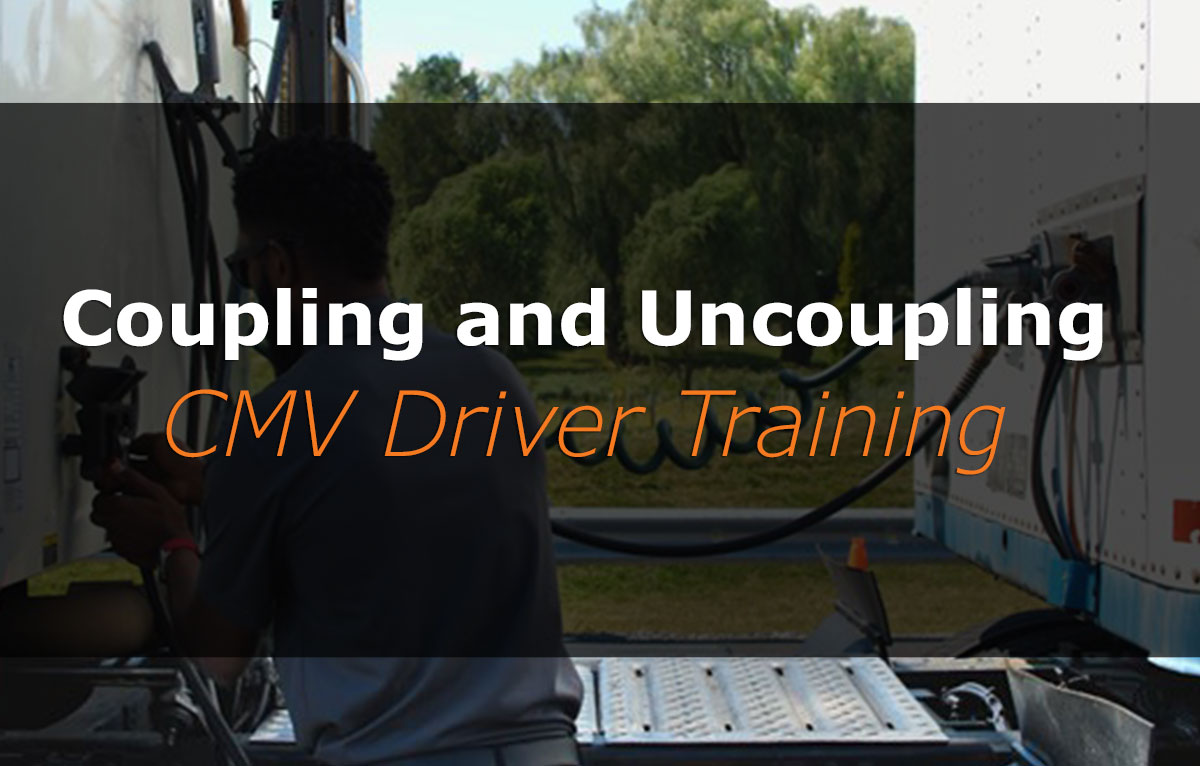 Coupling and Uncoupling | Online CMV Driver Training | CNS Learning Hub