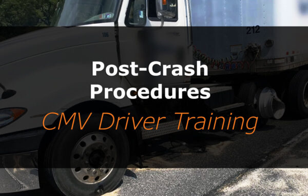 Post-Crash Procedures | CDL Online Course | CNS Learning Hub