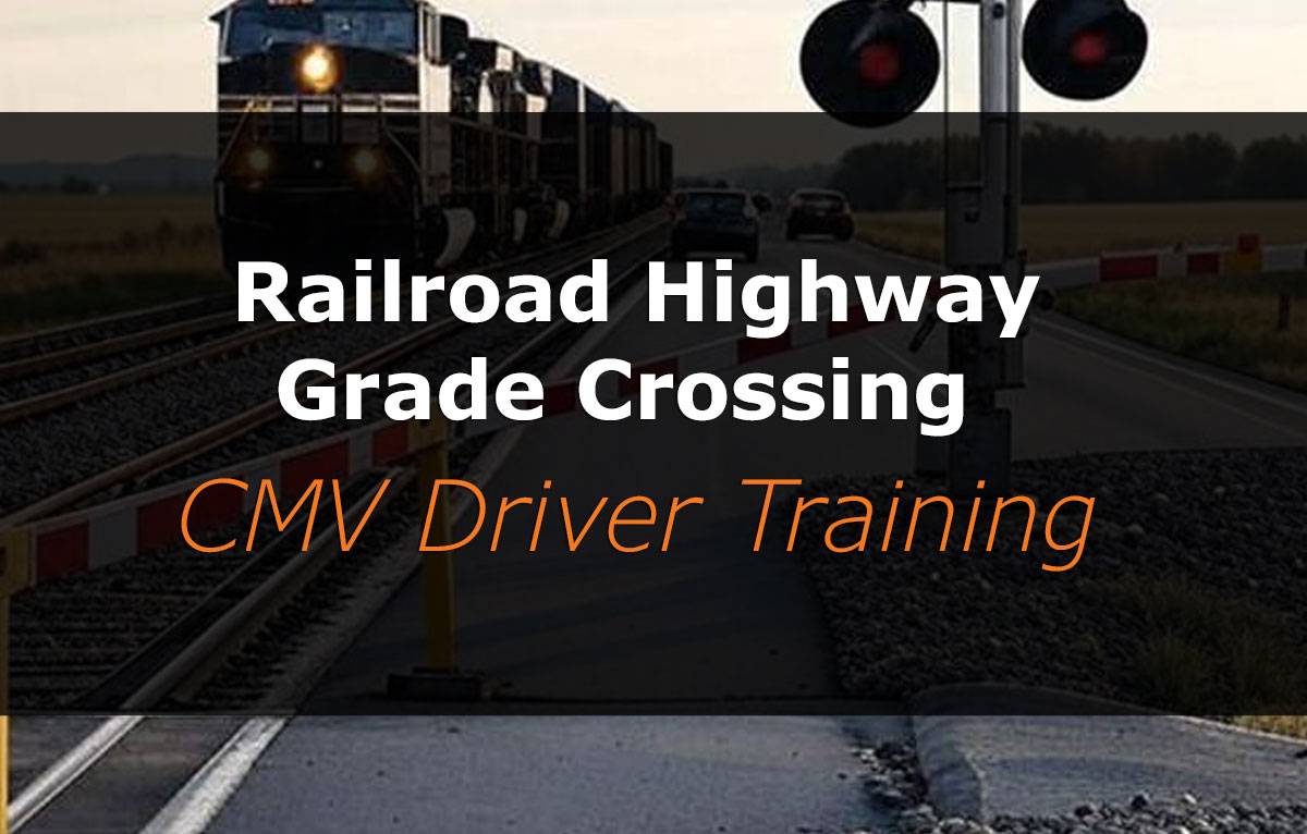 Railroad Highway Grade Crossing | CDL Online Course | CNS Learning Hub